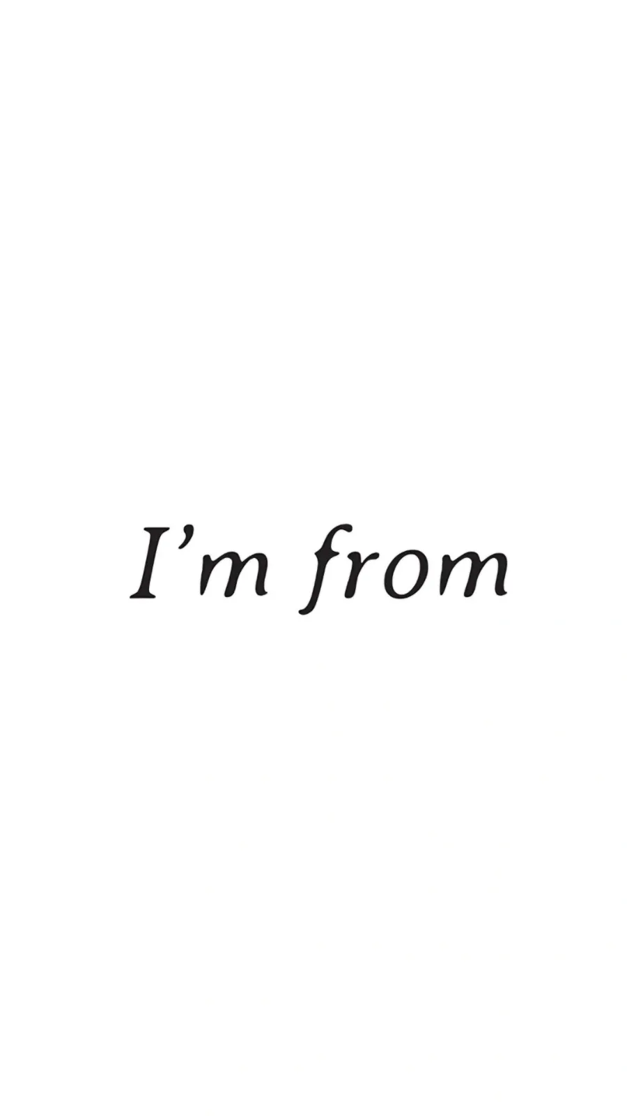 I'M FROM
